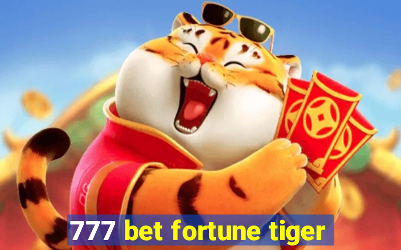 777 bet fortune tiger